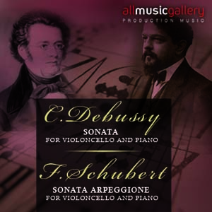 Album F.Schubert, Sonata Arpeggione for v.cello and piano, C.Debussy, Sonata for v.cello and piano