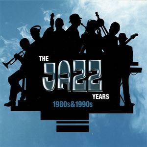 The Jazz Years — 1980s & 1990s cover